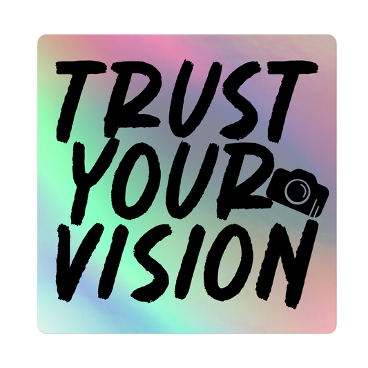 "Trust Your Vision" Holographic Sticker